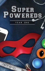Title: Super Powereds: Year 1, Author: Drew Hayes