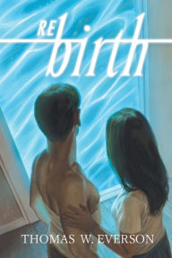Title: REbirth, Author: Thomas W Everson