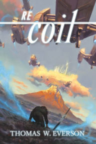 Title: REcoil, Author: Thomas W Everson