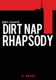Title: Dirt Nap Rhapsody, Author: Jules Cassard