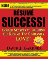 Title: Resume Success: Insider Secrets to Building the Resume Top Companies Love!, Author: David Joseph Gardner