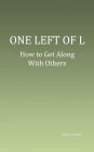 One Left of L: How To Get Along With Others