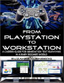 From Playstation To Workstation - U.S. Edition