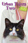 Urban Tigers Two: More Tales of a Cat Vet