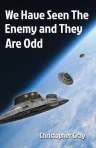 Title: We Have Seen The Enemy and They Are Odd, Author: Christopher Gray