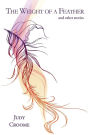 The Weight of a Feather: and Other Stories