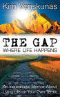 THE GAP: WHERE LIFE HAPPENS