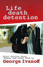 Life, Death And Detention