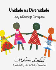 Title: Unidade na Diversidade: Unity in Diversity - Portuguese, Author: Melanie Lotfali Dr