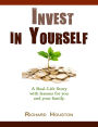 Invest in Yourself: A Real-Life Story with Lessons for You and Your Family