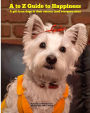 A to Z Guide to Happiness: A gift from dogs to their owners (and everyone else)