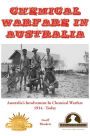 Chemical Warfare in Australia: Australia's Involvement in Chemical Warfare 1914 - Today