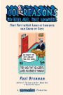 101 Reasons To Kill all the Lawyers: That Part which Laws or Lawyers can Cause or Cure