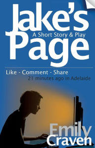 Title: Jake's Page: A Short Story & Play, Author: Emily Craven
