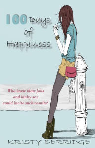 Title: 100 Days of Happiness, Author: Kristy Berridge