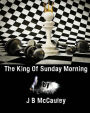 The King of Sunday Morning