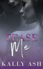 Tease Me