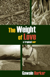 Title: The Weight of Love, Author: Gawain Barker