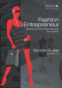 Fashion Entrepreneur: Starting Your Own Fashion Business