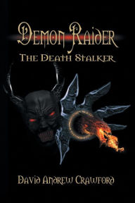 Title: Demon Raider The Death Stalker, Author: David Andrew Crawford