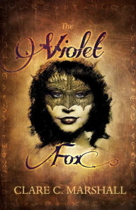 Title: The Violet Fox, Author: Clare C Marshall