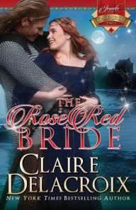 Title: The Rose Red Bride (Jewels of Kinfairlie Series #2), Author: Claire Delacroix