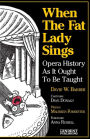 When the Fat Lady Sings: Opera History as It Ought to Be Taught
