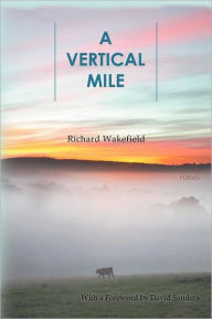 Title: A Vertical Mile, Author: Richard Wakefield
