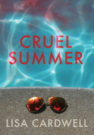 Title: Cruel Summer, Author: Lisa Cardwell