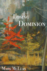 Title: Losing Dominion, Author: Mark McLean