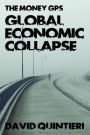 The Money GPS: Global Economic Collapse