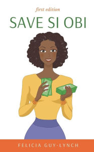 Title: Save Si Obi, Author: Felicia Guy-Lynch