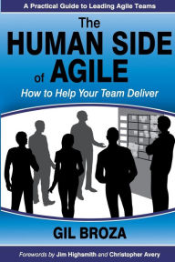 Title: The Human Side of Agile: How to Help Your Team Deliver, Author: Gil Broza