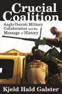 Crucial Coalition: Anglo-Danish Military Collaboration and the Message of History