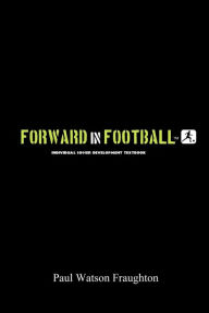 Forward in Football: Individual Soccer Development Textbook