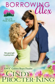 Title: Borrowing Alex, Author: Cindy Procter-King