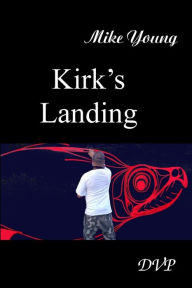 Title: Kirk's Landing, Author: Mike Young