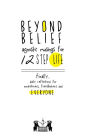 Beyond Belief: Agnostic Musings for 12 Step Life: Finally, Daily Reflections for Nonbelievers, Freethinkers and Everyone