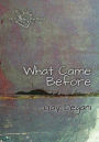 What Came Before