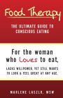 Food Therapy: The Ultimate Guide To Conscious Eating