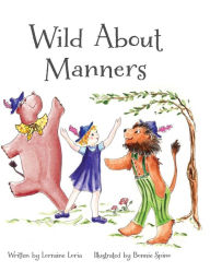 Title: Wild about Manners, Author: Lorraine Loria