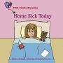 Home Sick Today
