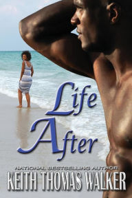 Title: Life After, Author: Keith Thomas Walker