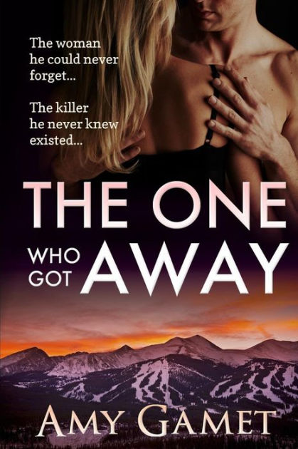 The One Who Got Away By Amy Gamet Paperback Barnes And Noble® 
