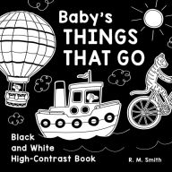 Title: Baby's Things That Go: Black and White High-Contrast Book, Author: R M Smith