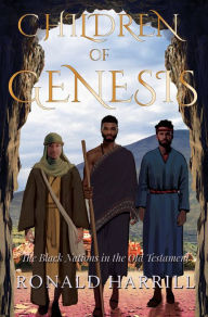 Title: Children of Genesis: The Black Nations in the Old Testament, Author: Ronald Harrill
