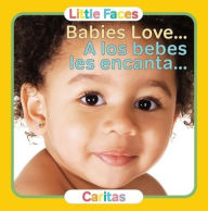 Title: Babies Love.../A los bebes les encanta, Author: Editor