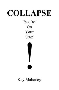 COLLAPSE: You're On Your Own!