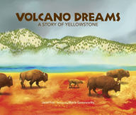 Title: Volcano Dreams: A Story of Yellowstone, Author: Janet Fox