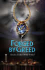 Forged by Greed: Forged Series, Book One